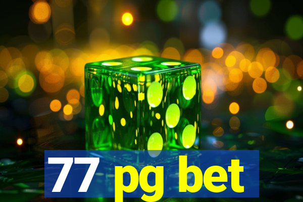 77 pg bet